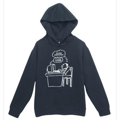 Stupid Computer Stupid Human Urban Pullover Hoodie