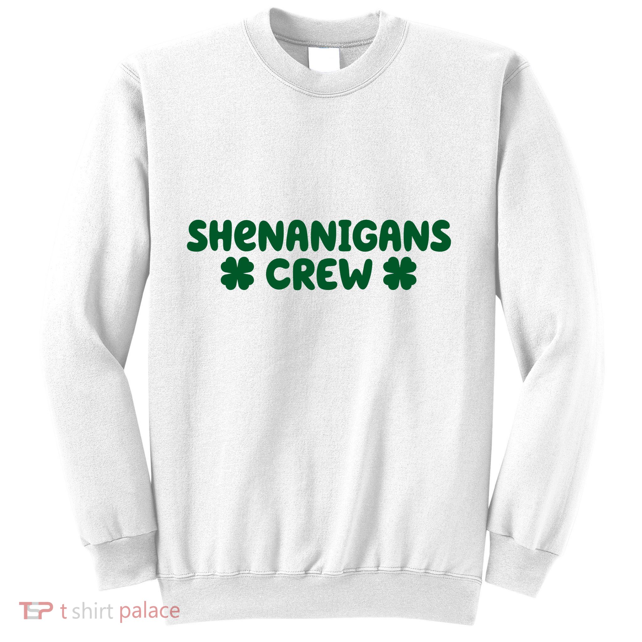 Shenanigans Crew St Patricks Day Sweatshirt