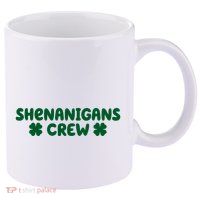 Shenanigans Crew St Patricks Day 11oz C Handle Ceramic Mug