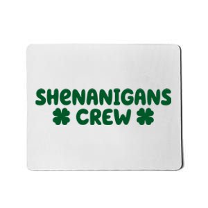 Shenanigans Crew St Patricks Day Mousepad