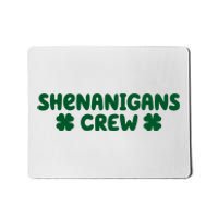 Shenanigans Crew St Patricks Day Mousepad