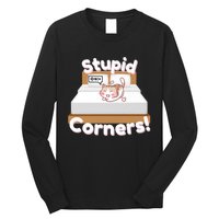 Stupid Corners! Long Sleeve Shirt