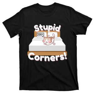 Stupid Corners! T-Shirt