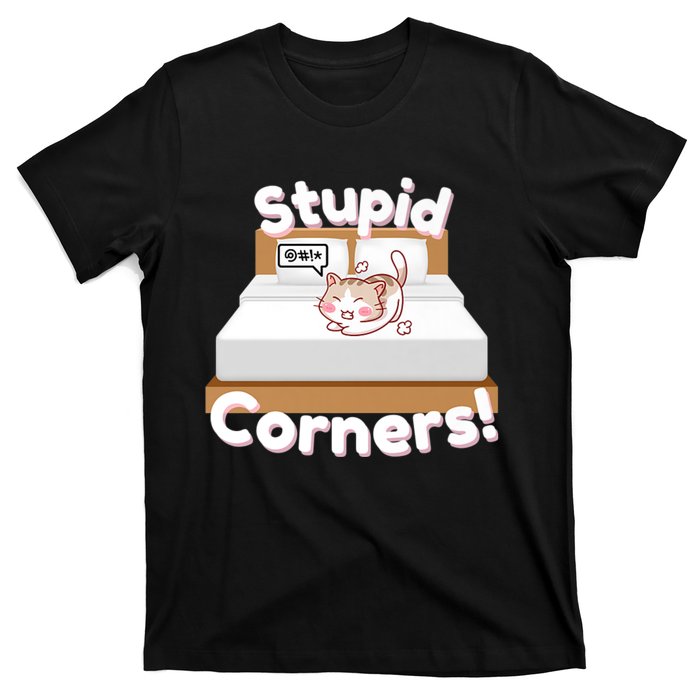 Stupid Corners! T-Shirt