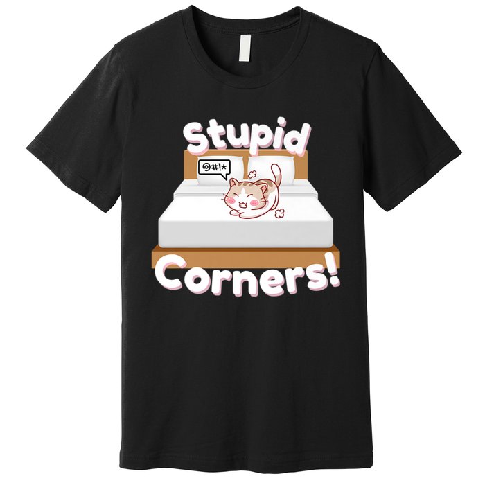 Stupid Corners! Premium T-Shirt