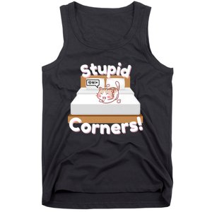 Stupid Corners! Tank Top