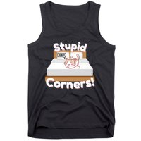 Stupid Corners! Tank Top