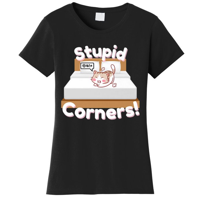 Stupid Corners! Women's T-Shirt