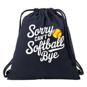 Sorry CanT Softball Bye Softball Mom Cute Gift Drawstring Bag