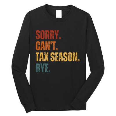 Sorry CanT Tax Season Bye Long Sleeve Shirt