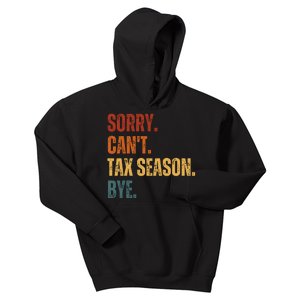 Sorry CanT Tax Season Bye Kids Hoodie