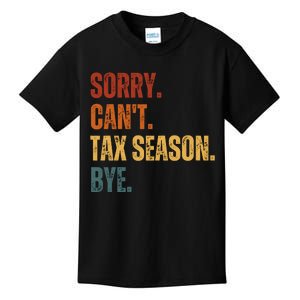 Sorry CanT Tax Season Bye Kids T-Shirt