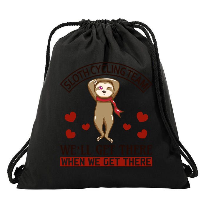 Sloth Cycling Team We'll Get There When We Get There Drawstring Bag