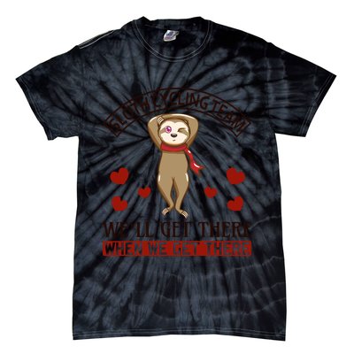 Sloth Cycling Team We'll Get There When We Get There Tie-Dye T-Shirt