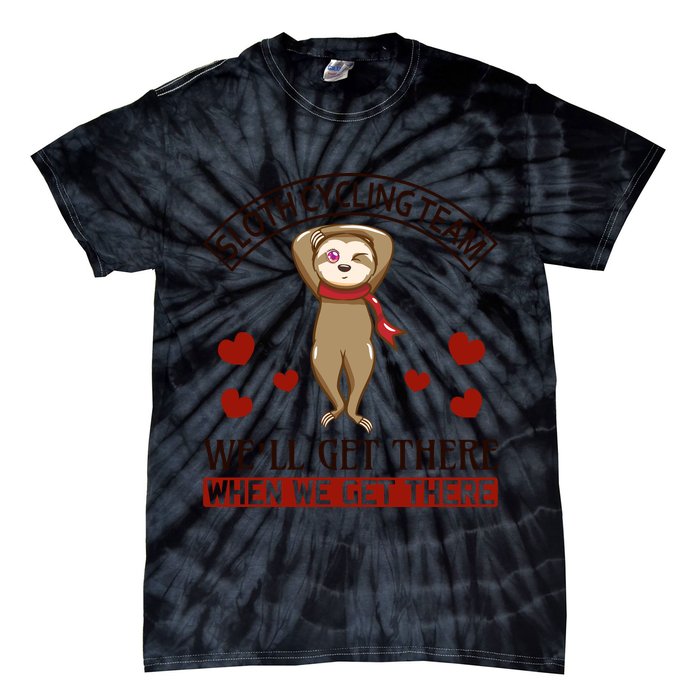 Sloth Cycling Team We'll Get There When We Get There Tie-Dye T-Shirt