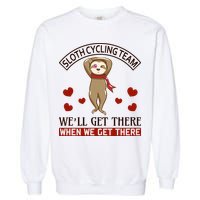 Sloth Cycling Team We'll Get There When We Get There Garment-Dyed Sweatshirt