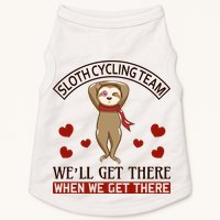 Sloth Cycling Team We'll Get There When We Get There Doggie Tank