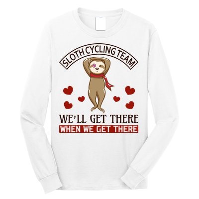 Sloth Cycling Team We'll Get There When We Get There Long Sleeve Shirt