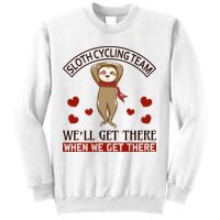 Sloth Cycling Team We'll Get There When We Get There Sweatshirt