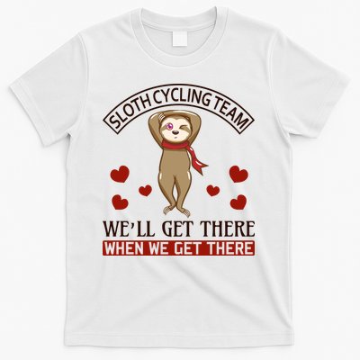 Sloth Cycling Team We'll Get There When We Get There T-Shirt