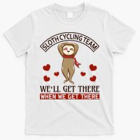 Sloth Cycling Team We'll Get There When We Get There T-Shirt