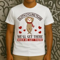 Sloth Cycling Team We'll Get There When We Get There T-Shirt