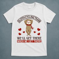 Sloth Cycling Team We'll Get There When We Get There T-Shirt