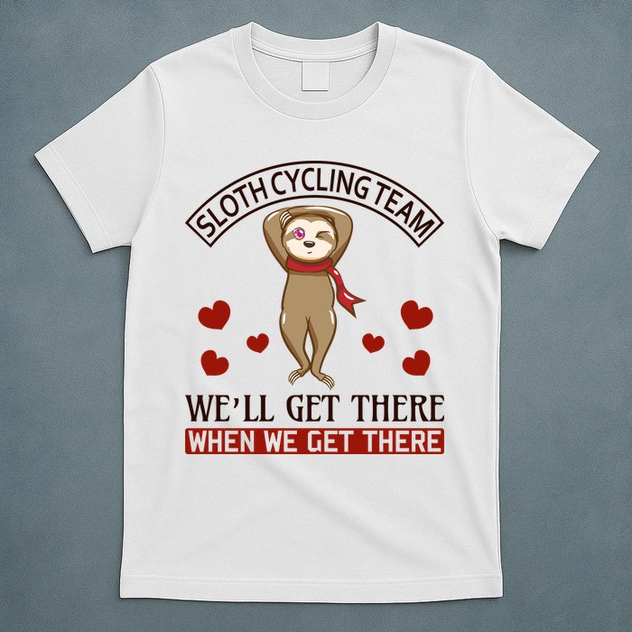 Sloth Cycling Team We'll Get There When We Get There T-Shirt