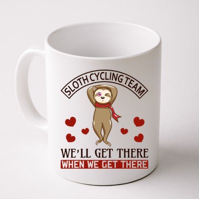 Sloth Cycling Team We'll Get There When We Get There Mug