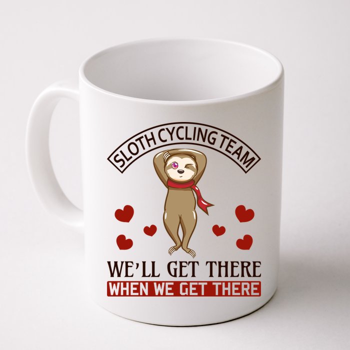 Sloth Cycling Team We'll Get There When We Get There Mug