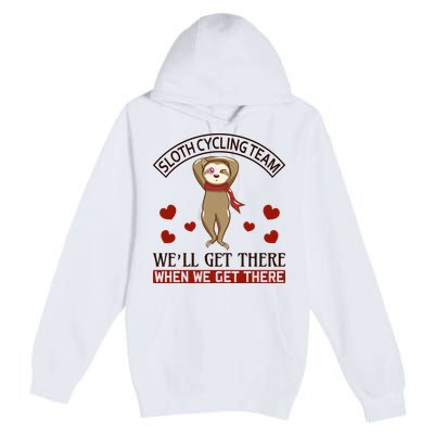 Sloth Cycling Team We'll Get There When We Get There Premium Pullover Hoodie