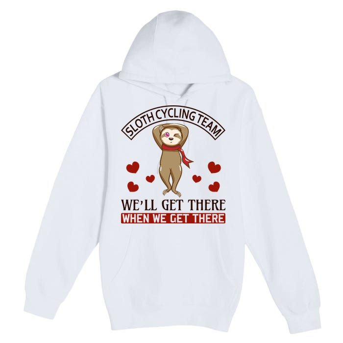 Sloth Cycling Team We'll Get There When We Get There Premium Pullover Hoodie