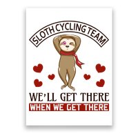 Sloth Cycling Team We'll Get There When We Get There Poster
