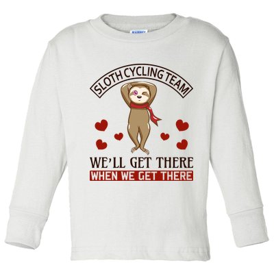 Sloth Cycling Team We'll Get There When We Get There Toddler Long Sleeve Shirt