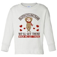 Sloth Cycling Team We'll Get There When We Get There Toddler Long Sleeve Shirt