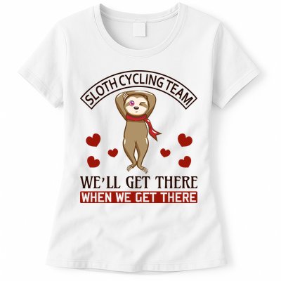 Sloth Cycling Team We'll Get There When We Get There Womens T-Shirt