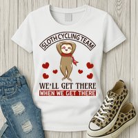Sloth Cycling Team We'll Get There When We Get There Womens T-Shirt