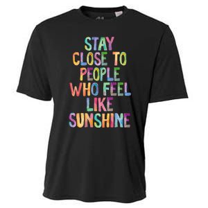 Stay Close To People Who Feel Like Sunshine Cooling Performance Crew T-Shirt