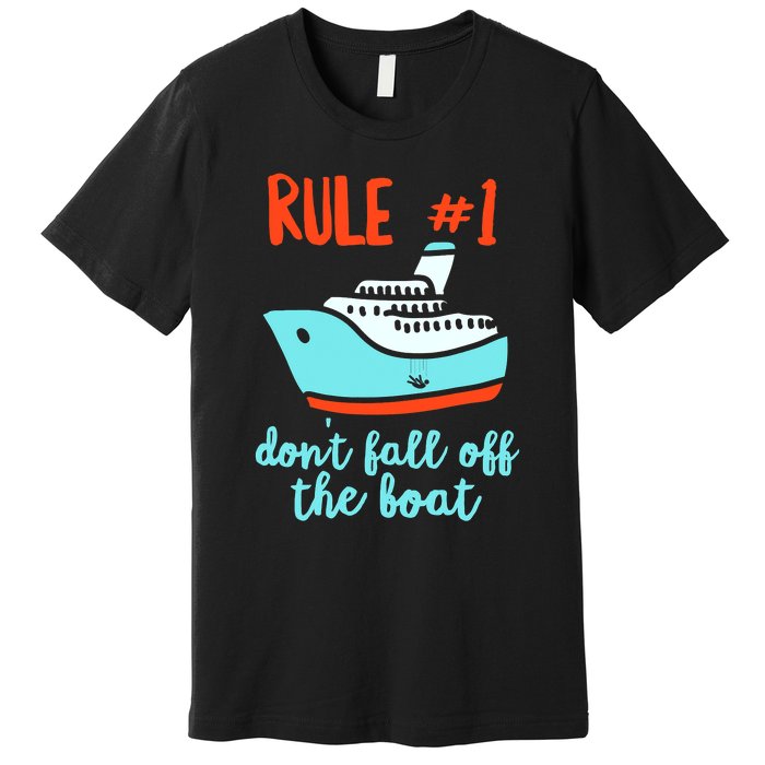 Summer Cruising Trip Funny Don't Fall Off The Boat Premium T-Shirt