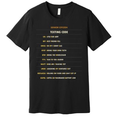 Senior Citizen Texting Code Cool Funny Old People Saying Premium T-Shirt