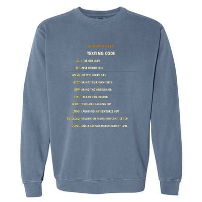 Senior Citizen Texting Code Cool Funny Old People Saying Garment-Dyed Sweatshirt