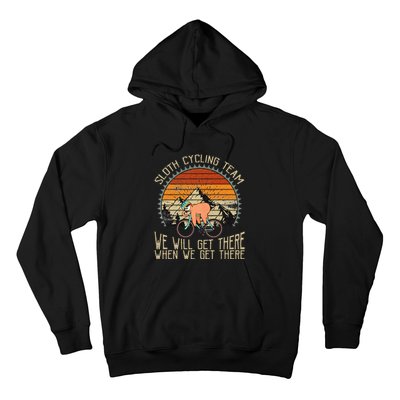 Sloth Cycling Team We Well Get There When We Get There Hoodie