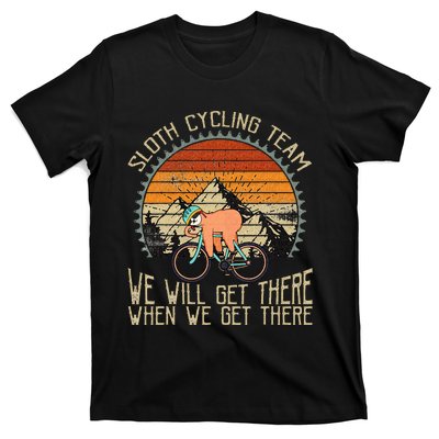 Sloth Cycling Team We Well Get There When We Get There T-Shirt