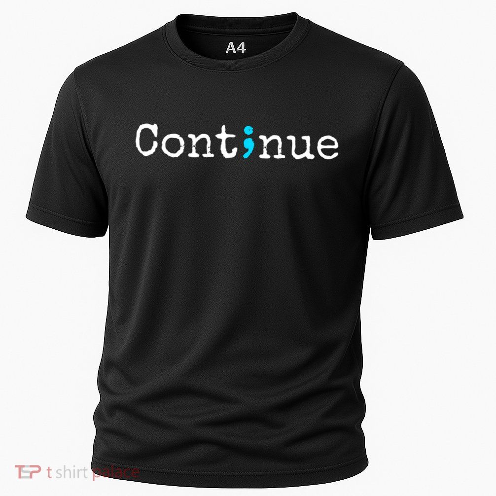Semicolon Continue Tal Health Awareness Meaningful Gift Cooling Performance Crew T-Shirt