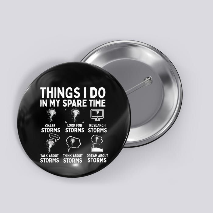Storm Chaser Tornado Chasing Funny Twister Chasers Button