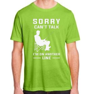 Sorry Cant Talk Im On Another Line Funny Fishing Adult ChromaSoft Performance T-Shirt