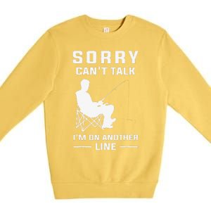 Sorry Cant Talk Im On Another Line Funny Fishing Premium Crewneck Sweatshirt