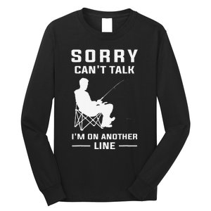 Sorry Cant Talk Im On Another Line Funny Fishing Long Sleeve Shirt