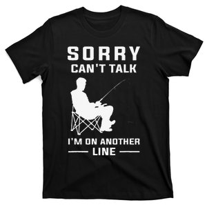 Sorry Cant Talk Im On Another Line Funny Fishing T-Shirt