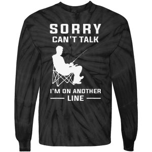 Sorry Cant Talk Im On Another Line Funny Fishing Tie-Dye Long Sleeve Shirt